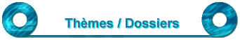 Thèmes / Dossiers